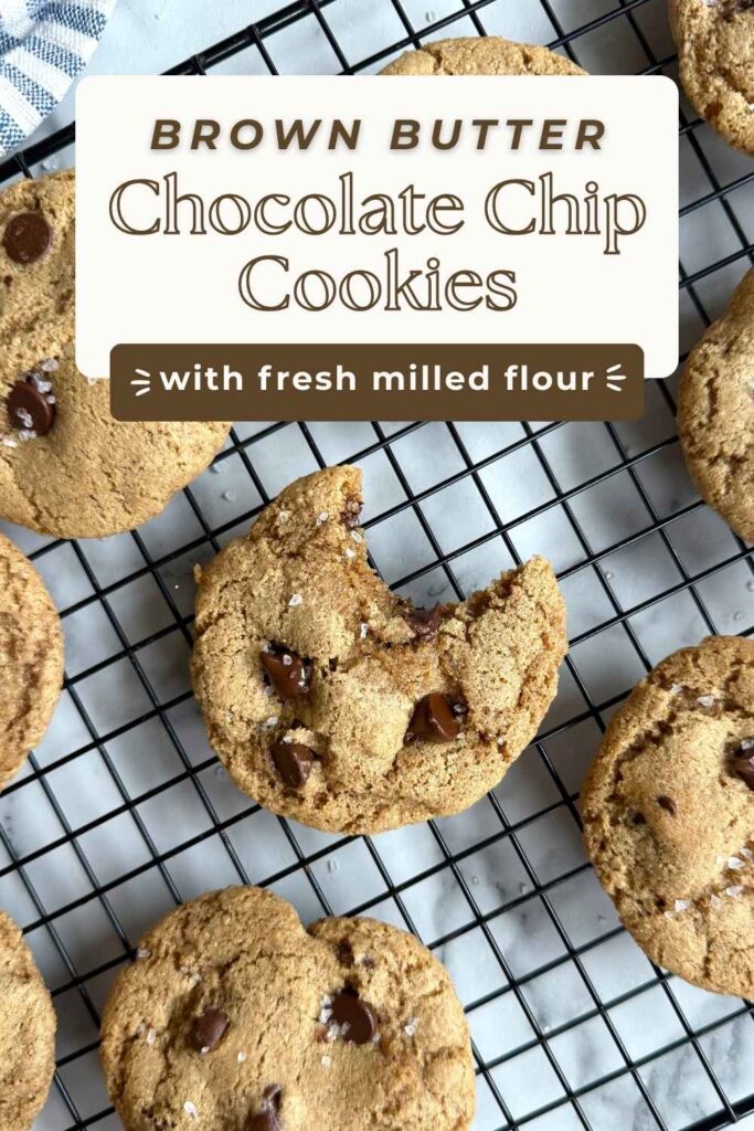 fresh milled brown butter chocolate chip cookies